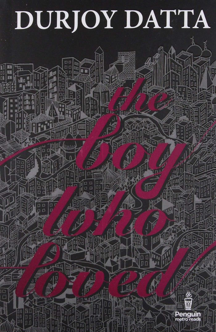 The Boy Who Loved (Boy, 1) by Durjoy Dutta - Paperback cover