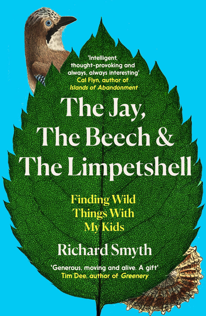 The Jay, The Beech and the Limpetshell: Finding Wild Things With My Kids by Richard Smyth - Paperback cover