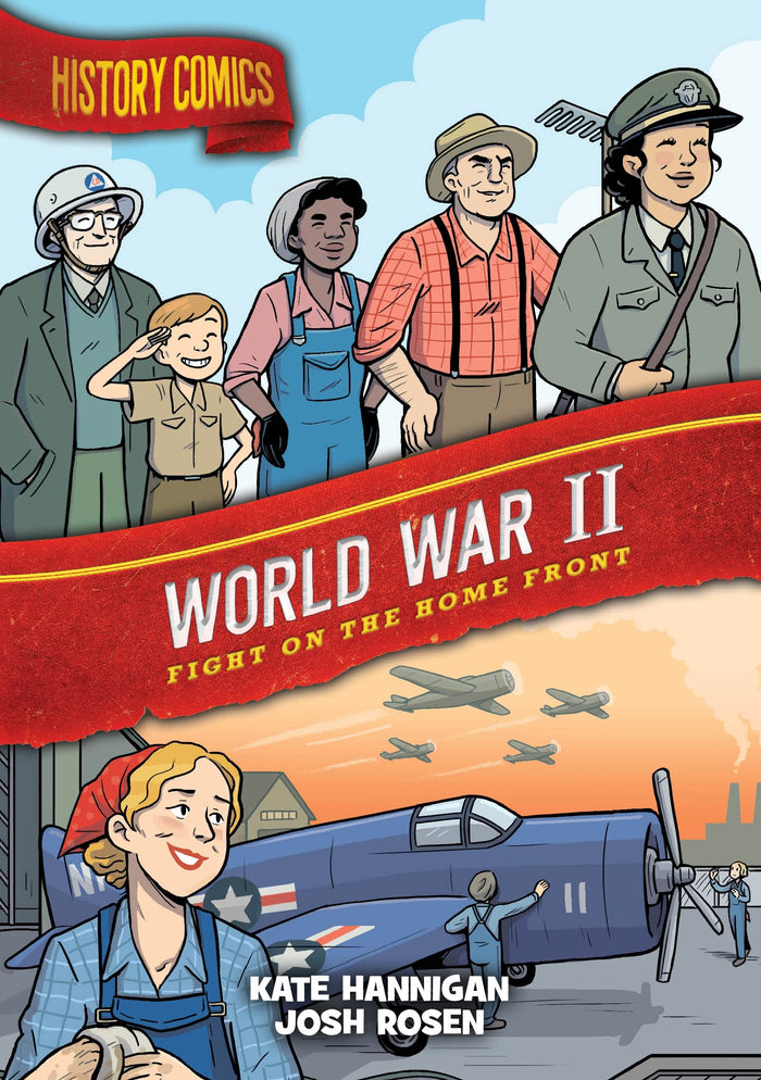 History Comics: World War II: Fight on the Home Front by Kate Hannigan - Paperback cover