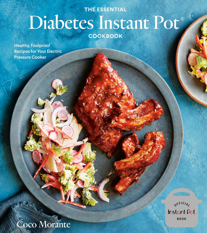 The Essential Diabetes Instant Pot Cookbook: Healthy, Foolproof Recipes for Your Electric Pressure Cooker by Coco Morante - Hardcover cover