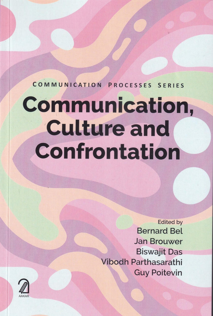 AAKAR BOOKS Communication, Culture and Confrontation (Communication Processes Series) by Bernard Bel, Jan Brouwer, Biswajit Das, Vibodh Parthasarathi, Guy Poitevin - Book cover