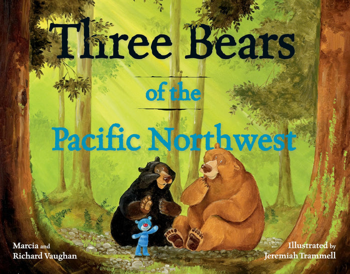 Three Bears of the Pacific Northwest: A Bear Book for Kids (Pacific Northwest Fairy Tales) by Richard Lee Vaughan - Hardcover cover