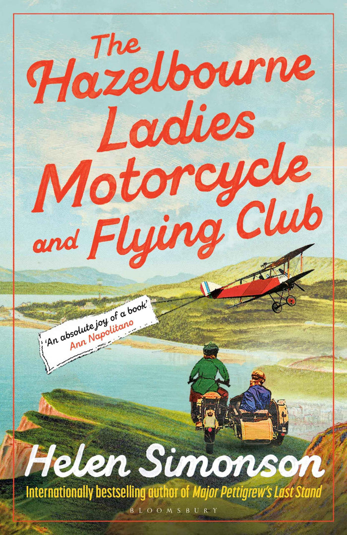 Front cover of the book 'Bloomsbury Publishing The Hazelbourne Ladies Motorcycle and Flying Club the captivating new novel from the bestselling a' by Helen Simonson.