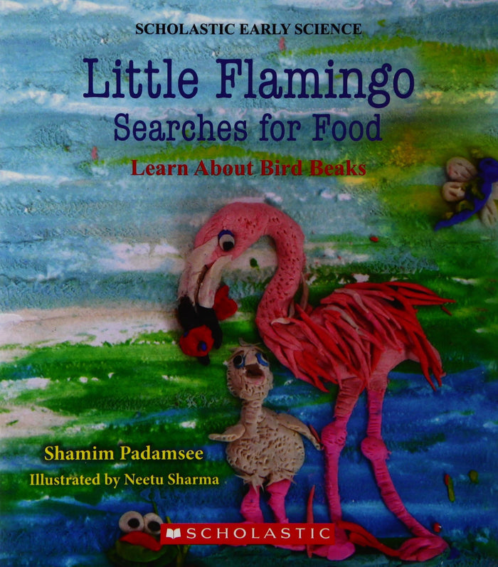 Little Flamingo Searches for Food: Learn About Bird Beaks by Shamim Padamsee - Book cover