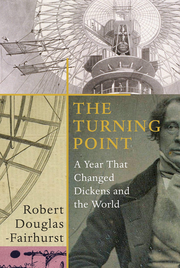 The Turning Point: A Year that Changed Dickens and the World by Douglas-Fairhurst Robert - Hardcover cover