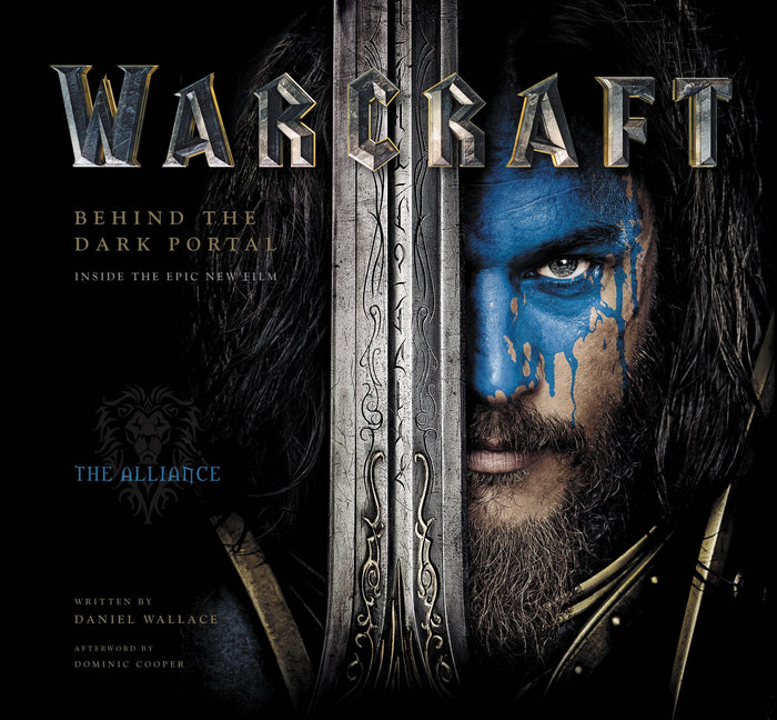 Warcraft: Behind the Dark Portal – An Epic Visual Guide to Film Making with Exclusive Artwork and Filmmaker Stories by Daniel Wallace - Hardcover cover