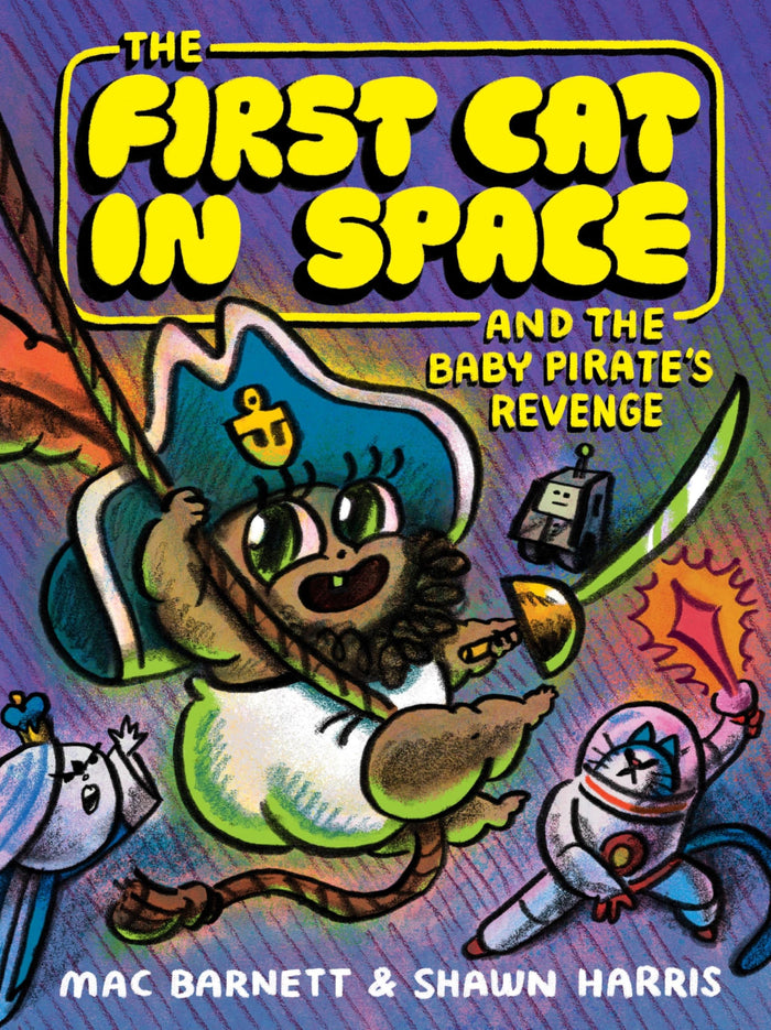 The First Cat in Space and the Baby Pirate’s Revenge: A Graphic Novel – A Swashbuckling Pirate Adventure about Mutiny and Betrayal for Kids (Ages 8-12) by Mac Barnett - Hardcover cover