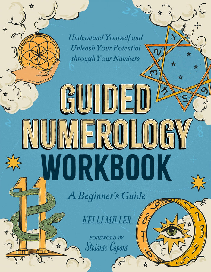 Guided Numerology Workbook: A Beginner's Guide: Understand Yourself and Unleash Your Potential through Your Numbers (Guided Metaphysical Readings) by Kelli Miller - Paperback cover