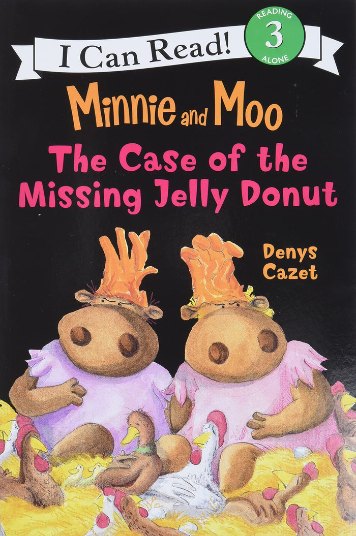 Minnie and Moo: The Case of the Missing Jelly Donut: A Delightful Mystery Chapter Book about Friendship and Adventure for Kids (Ages 4-8) (I Can Read Level 3) by Denys Cazet - Paperback cover