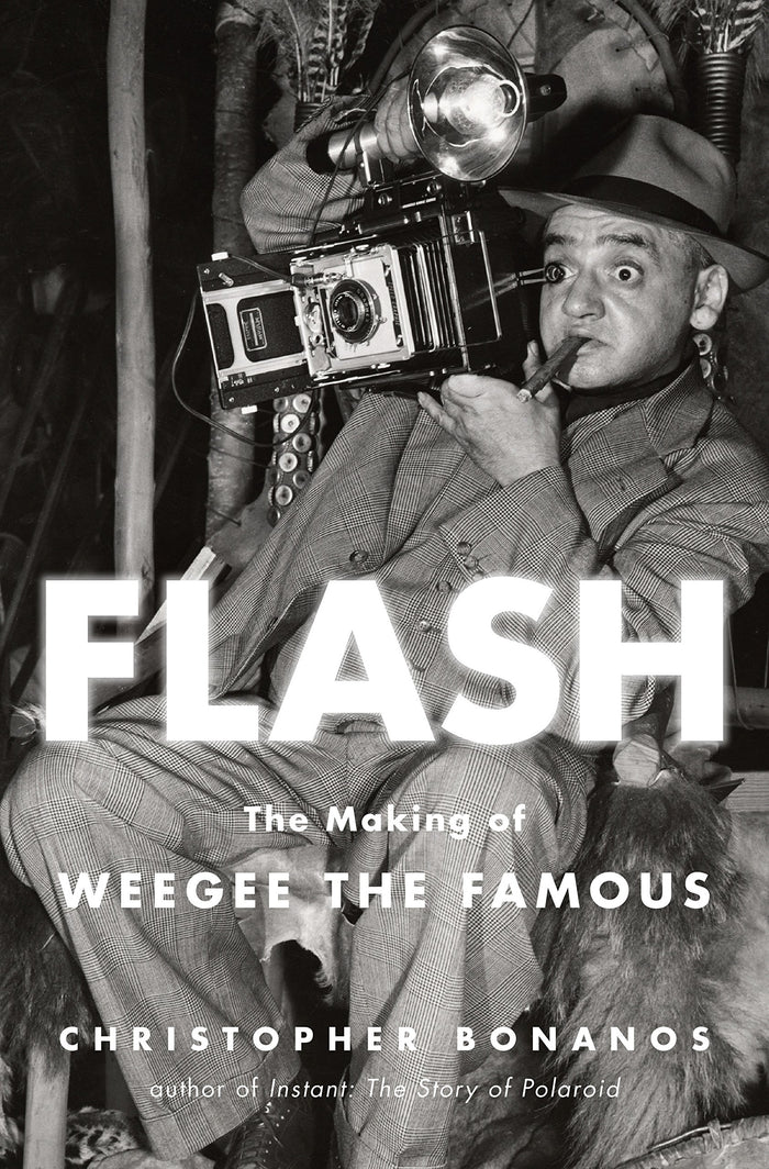 Flash: The Making of Weegee the Famous by Christopher Bonanos - Hardcover cover