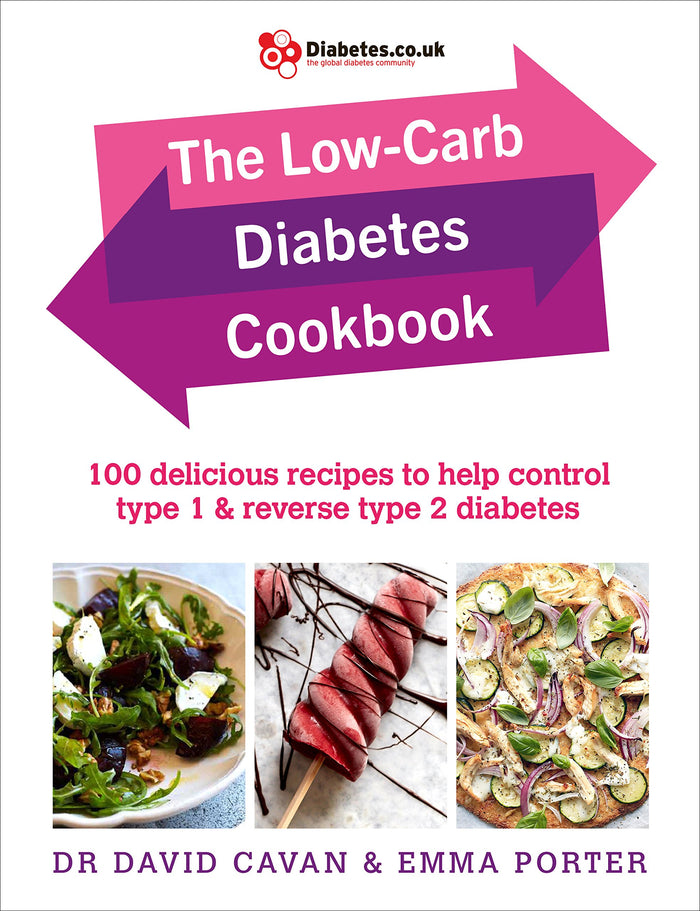 The Low-Carb Diabetes Cookbook: 100 Delicious Recipes to Help Control Type 1 and Reverse Type 2 Diabetes by David Cavan - Paperback cover