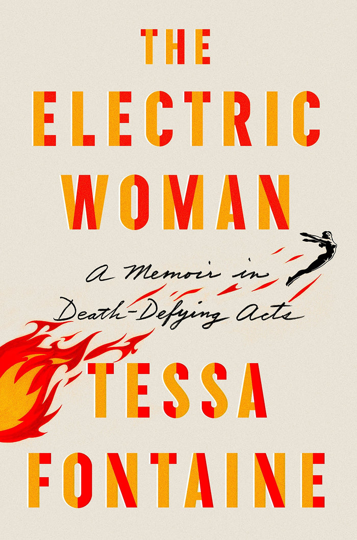The Electric Woman: A Memoir in Death-Defying Acts by Tessa Fontaine - Paperback cover