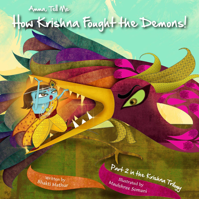 Amma Tell Me How Krishna Fought The Demons!: Part 2 in the Krishna trilogy by Bhakti Mathur - Paperback cover