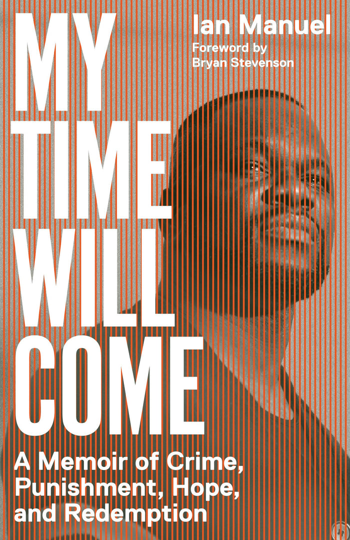 My Time Will Come: A Memoir of Crime, Punishment, Hope, and Redemption by Ian Manuel - Paperback cover