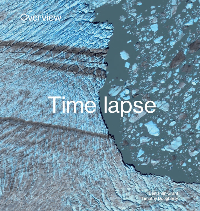 Overview Timelapse: How We Change the Earth by Timothy Dougherty - Hardcover cover