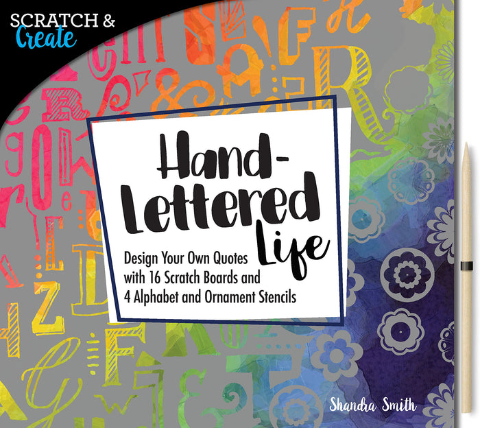 Scratch & Create: Hand-Lettered Life: Design your own quotes with 16 scratch boards and 4 alphabet and ornament stencils - Paperback cover