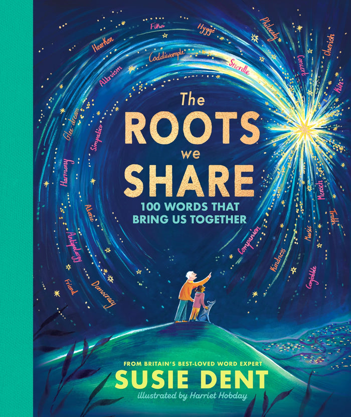 The Roots We Share: 100 words to bring us together by Susie Dent - Hardcover cover