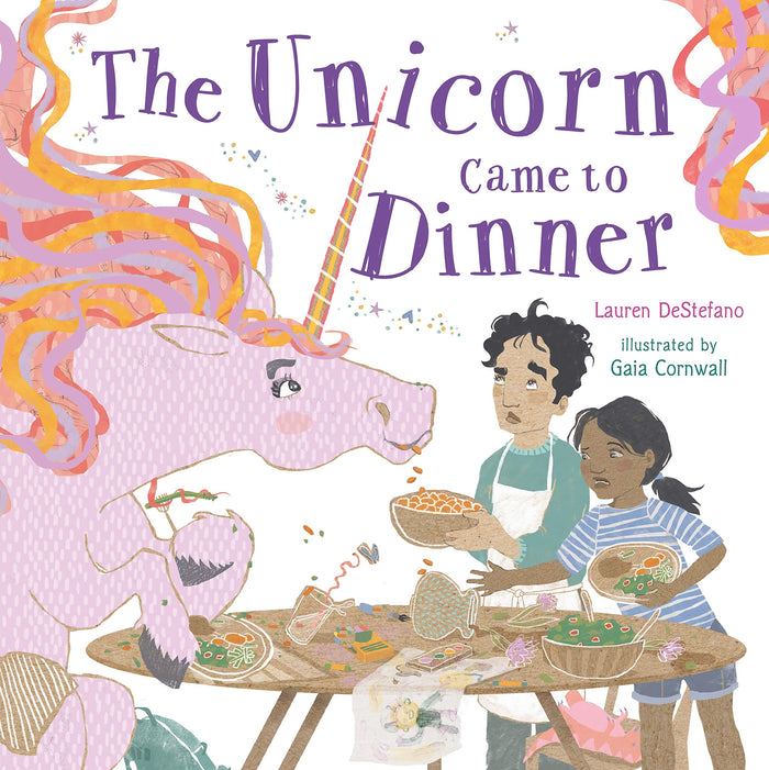 The Unicorn Came to Dinner by Lauren DeStefano - Hardcover cover
