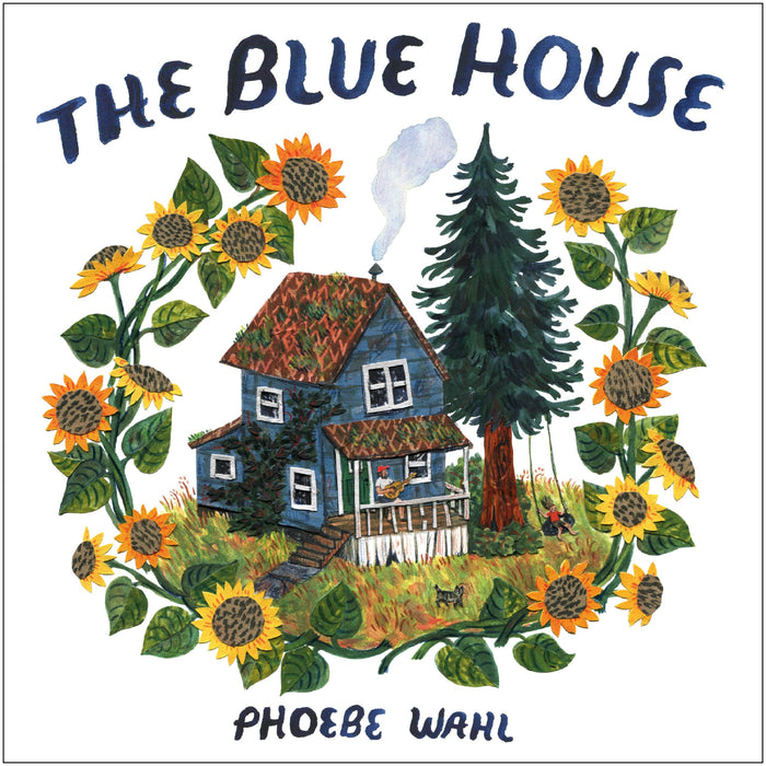 The Blue House by Phoebe Wahl - Hardcover cover