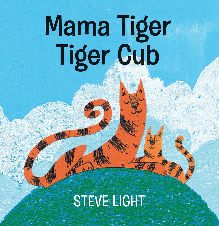 Mama Tiger, Tiger Cub by Steve Light - Board Book cover