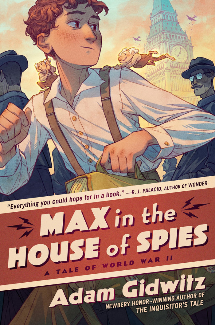 Max in the House of Spies: A Tale of World War II (Operation Kinderspion) by Adam Gidwitz - Hardcover cover