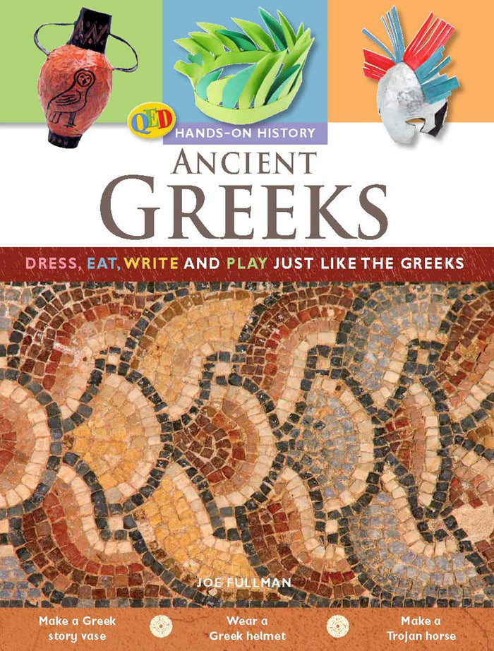 Ancient Greeks: Dress, eat, write and play just like the Greeks (Hands-On History) by Joe Fullman - Hardcover cover