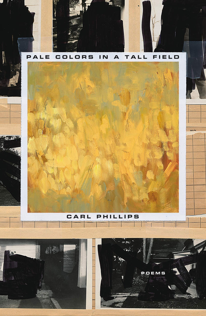 Pale Colors in a Tall Field: Poems by Carl Phillips - Paperback cover