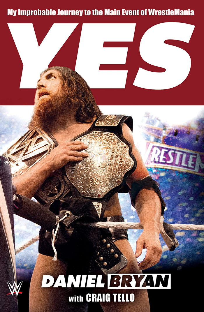 Yes: My Improbable Journey to the Main Event of WrestleMania by Craig Tello - Hardcover cover