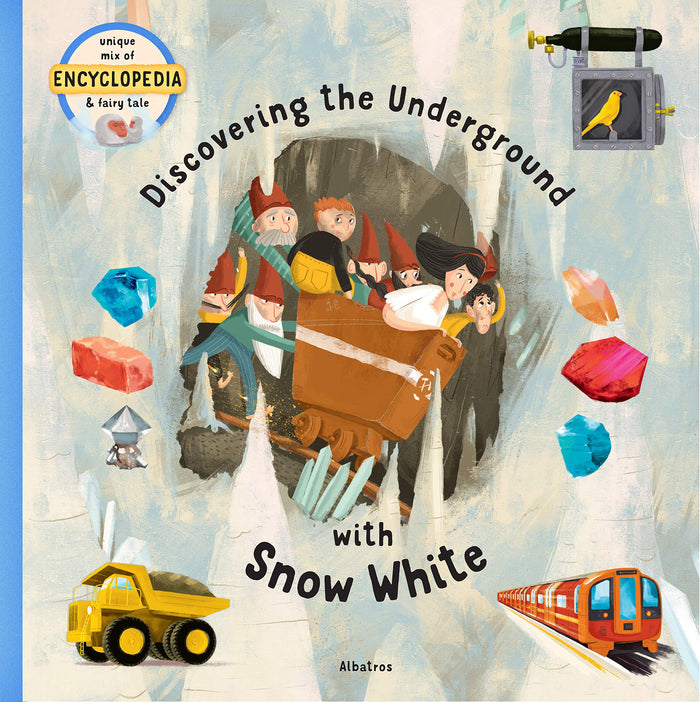 Discovering the Underground with Snow White (Fairytale Encyclopedia) by Tom Velcovsky - Hardcover cover