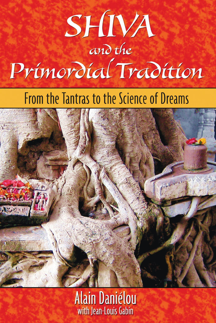 Shiva and the Primordial Tradition: From the Tantras to the Science of Dreams by Alain Daniélou - Paperback cover