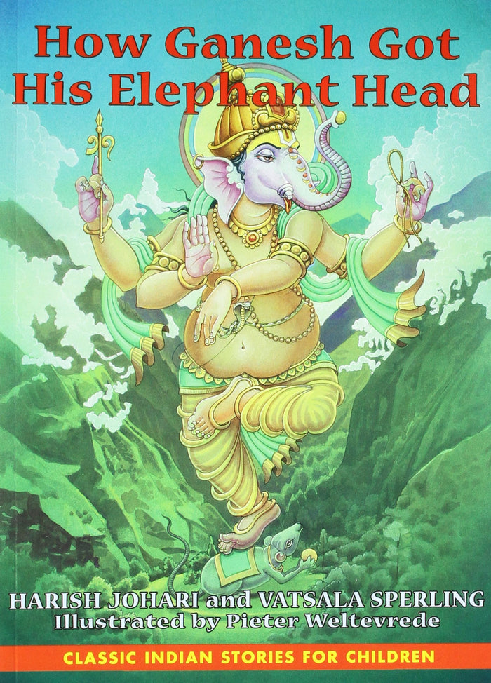 How Ganesh Got His Elephant Head by Vatsala Sperling - Book cover