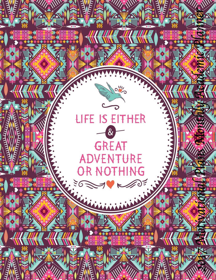 Life is Either Great Adventure Or Nothing 2017 Motivational Monthly Planner: Large 8.5x11 16 Month August 2016-December 2017 Calendar by Laura's Cute Planners - Paperback cover