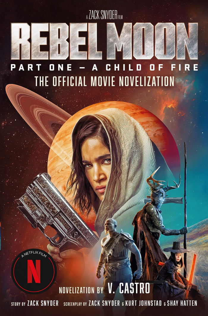 Rebel Moon Part One - A Child Of Fire: The Official Novelization by V. Castro - Paperback cover