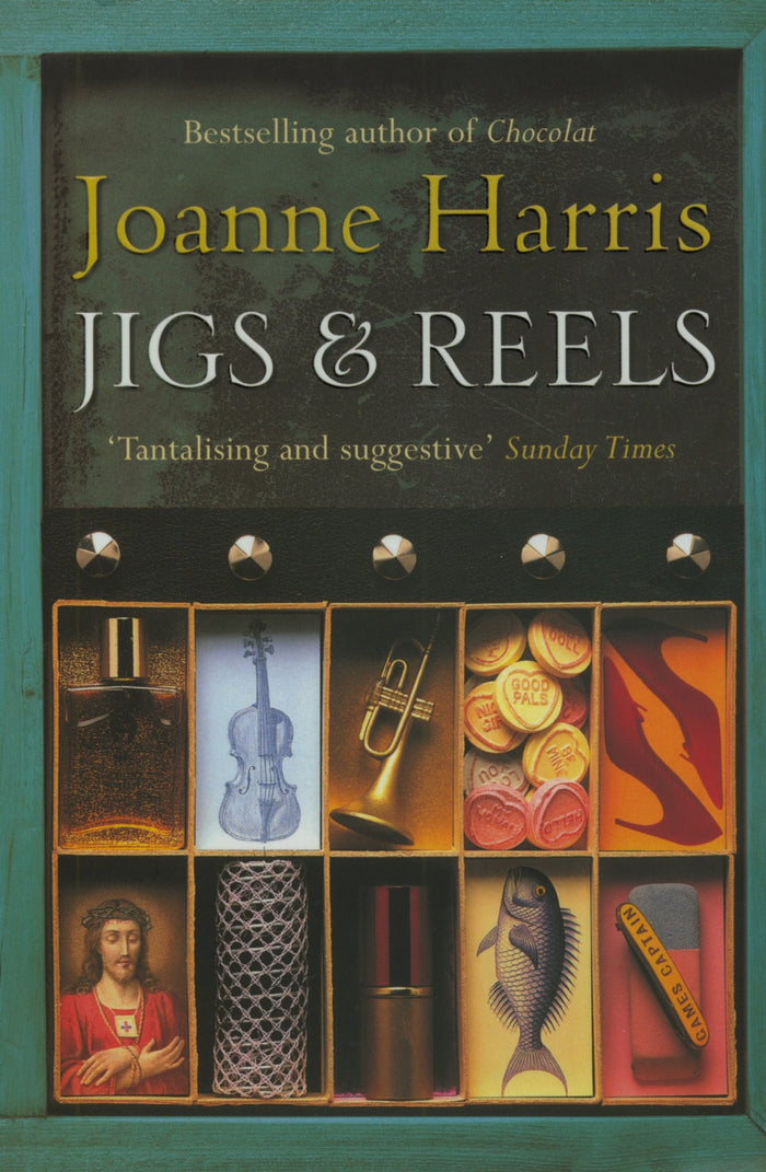 Jigs & Reels: a collection of captivating and surprising short stories from Joanne Harris, the bestselling author of Chocolat by Joanne Harris - Paperback cover