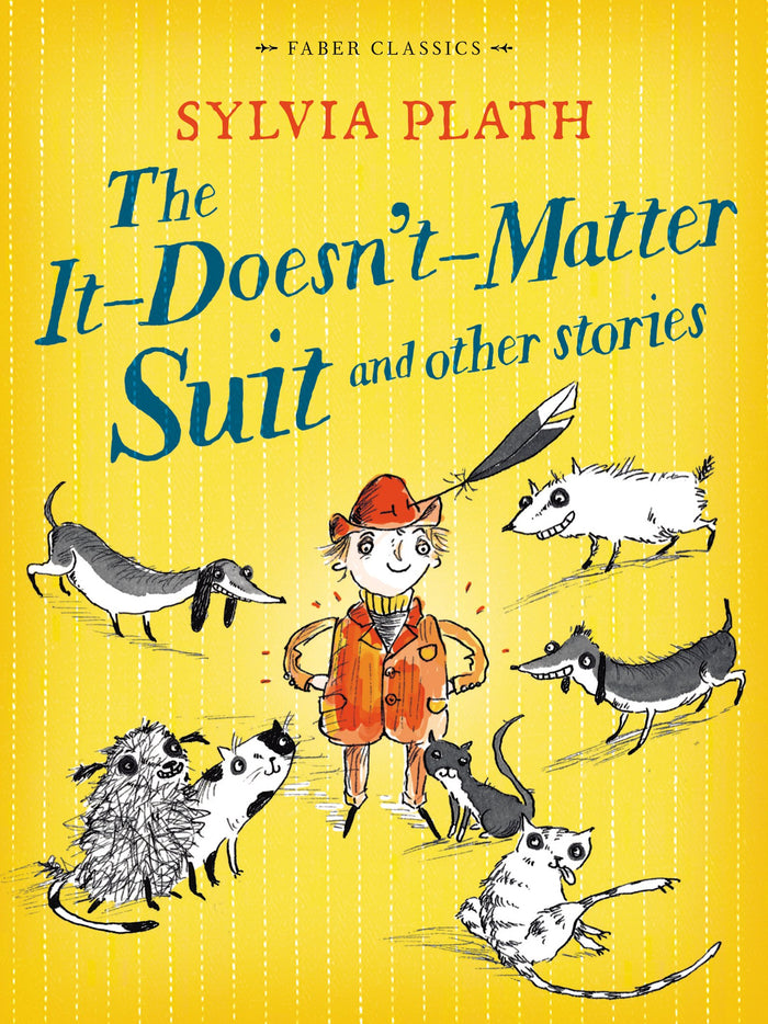 It Doesn't Matter Suit and Other Stories, The (Faber Children's Classics) by Sylvia Plath - Paperback cover