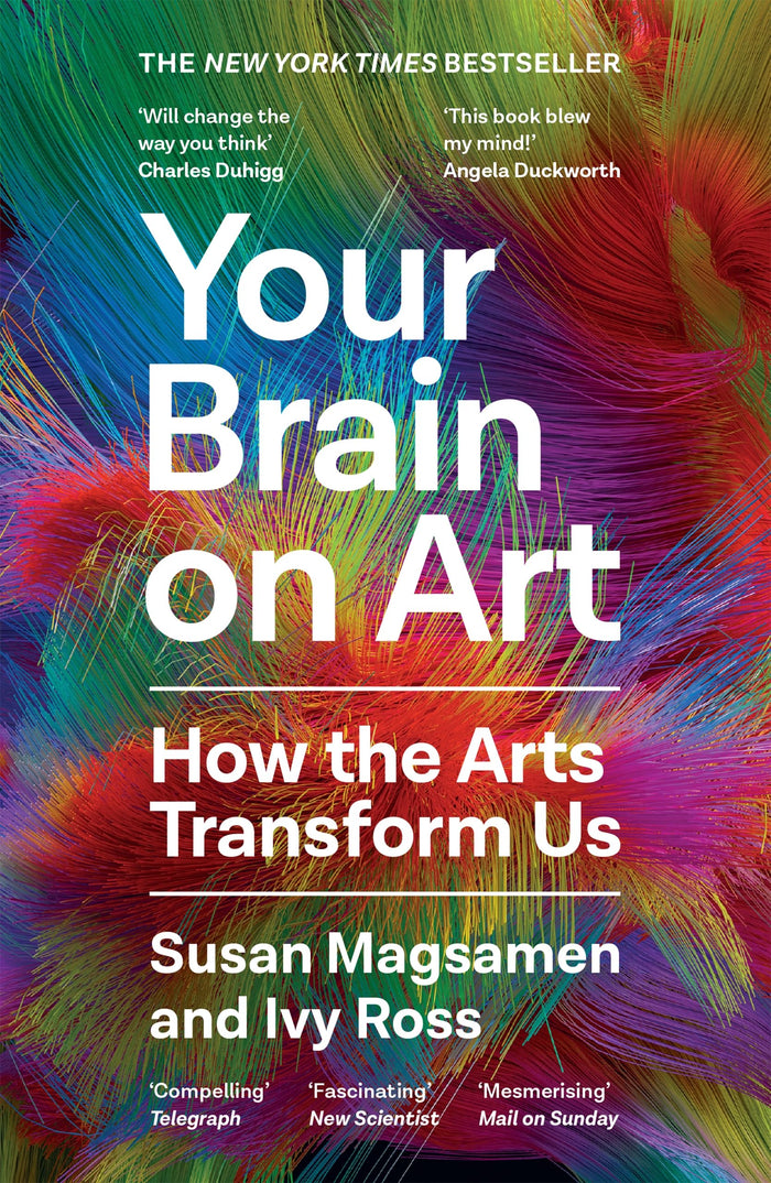 Your Brain on Art: How the Arts Transform Us by Ivy Ross - Paperback cover