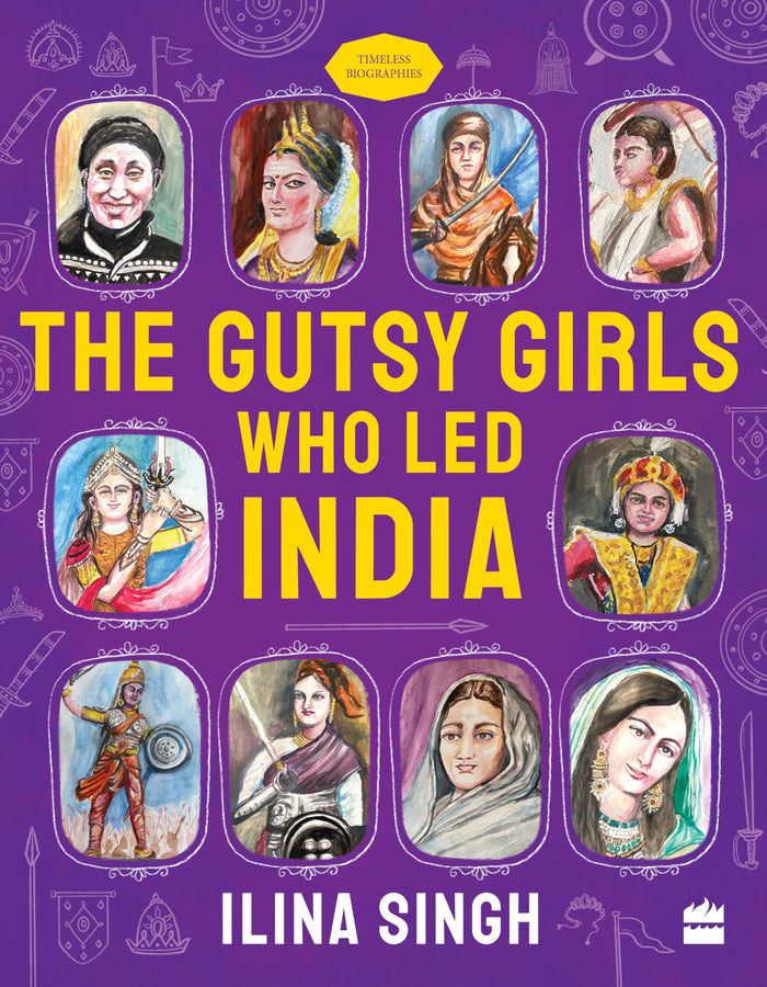 Gutsy Girls Who Led India by Ilina Singh - Paperback cover