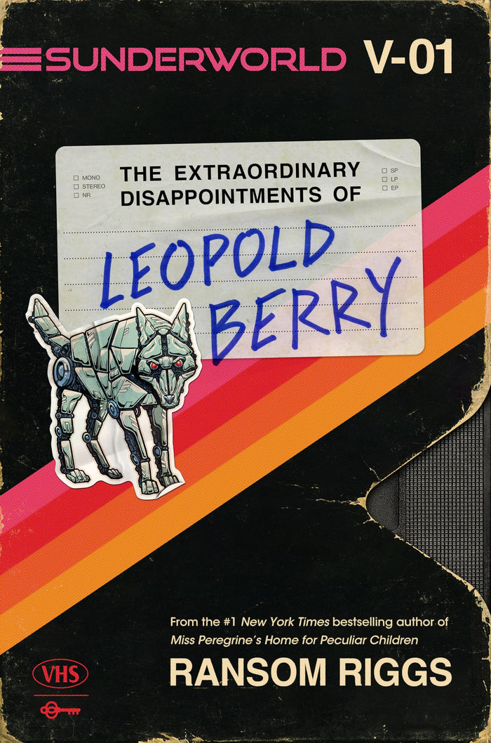Sunderworld, Vol. I: The Extraordinary Disappointments of Leopold Berry by Ransom Riggs - Hardcover cover