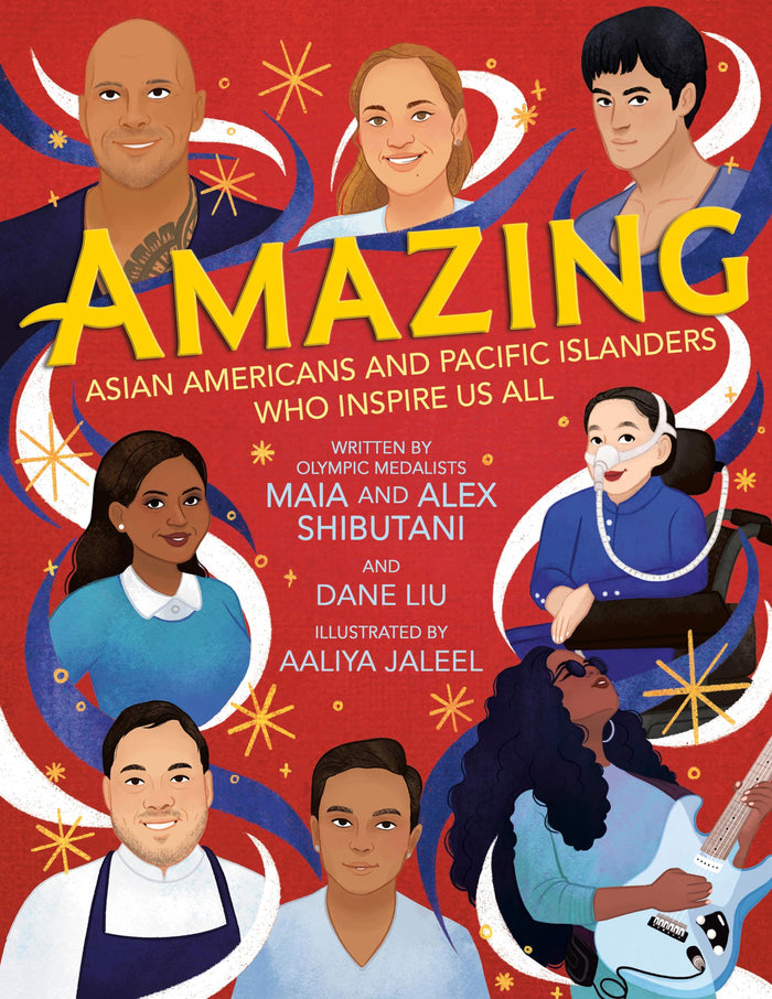 Amazing: Asian Americans and Pacific Islanders Who Inspire Us All by Alex Shibutani - Hardcover cover