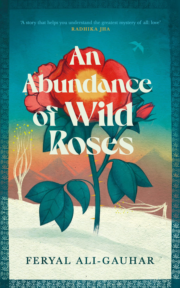 An Abundance of Wild Roses by Feryal Ali-Gauhar - Paperback cover