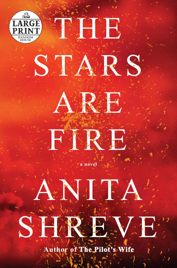 The Stars Are Fire: A novel by Anita Shreve - Paperback cover