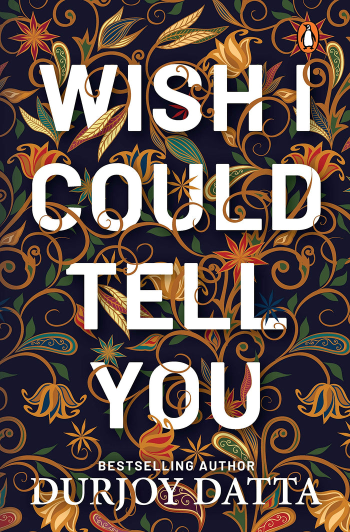Wish I Could Tell You by Durjoy Datta - Paperback cover