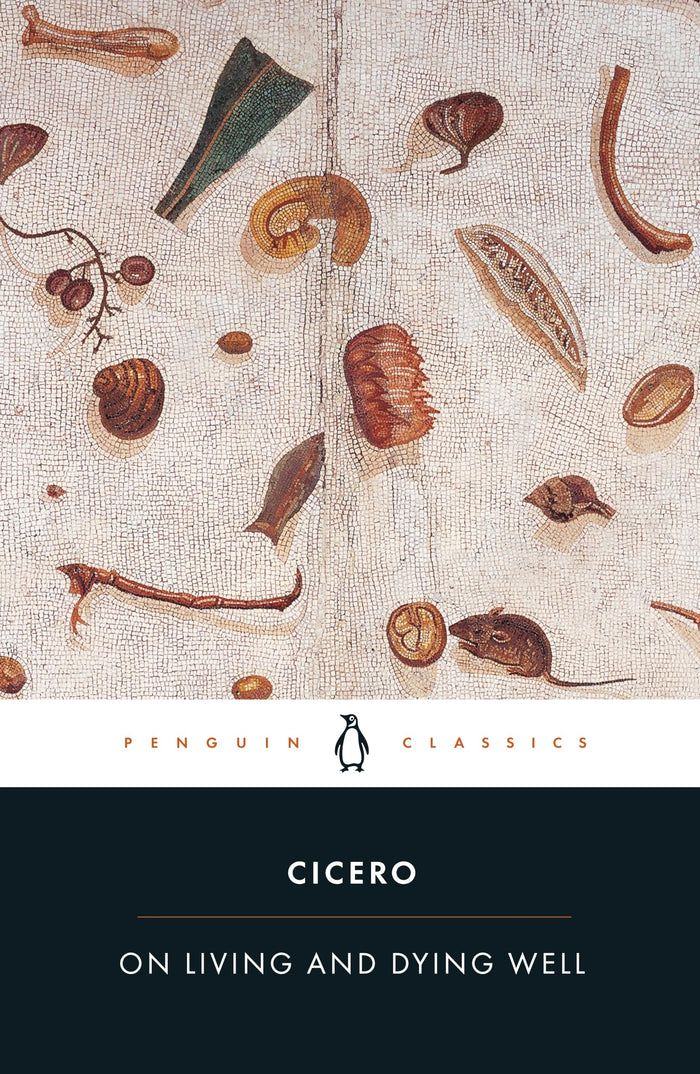 On Living and Dying Well (Penguin Classics) by Marcus Tullius Cicero - Paperback cover