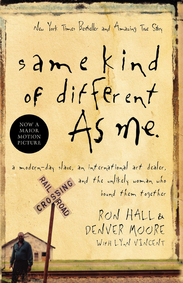 Same Kind of Different As Me: A Modern-Day Slave, an International Art Dealer, and the Unlikely Woman Who Bound Them Together by Ron Hall - Paperback cover