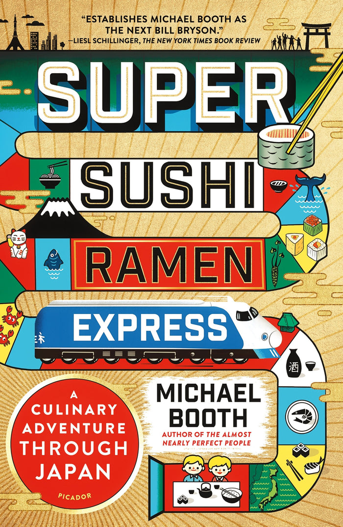 Super Sushi Ramen Express: A Culinary Adventure Through Japan by Michael Booth - Paperback cover