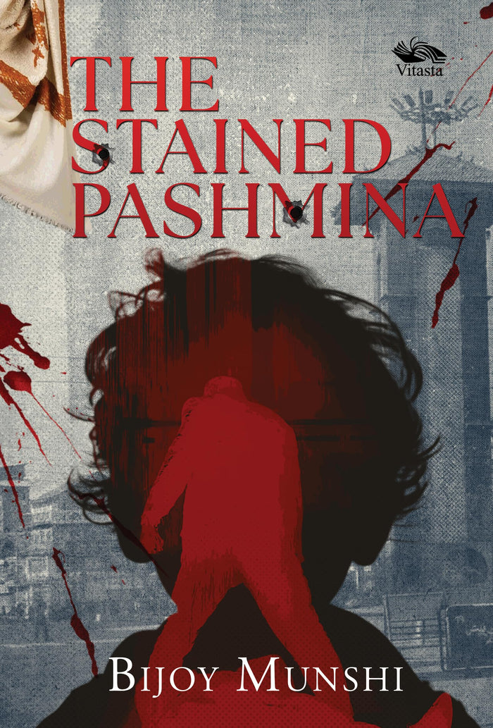 Vitasta Publishing The Stained Pashmina. by Bijoy Munshi - Paperback cover