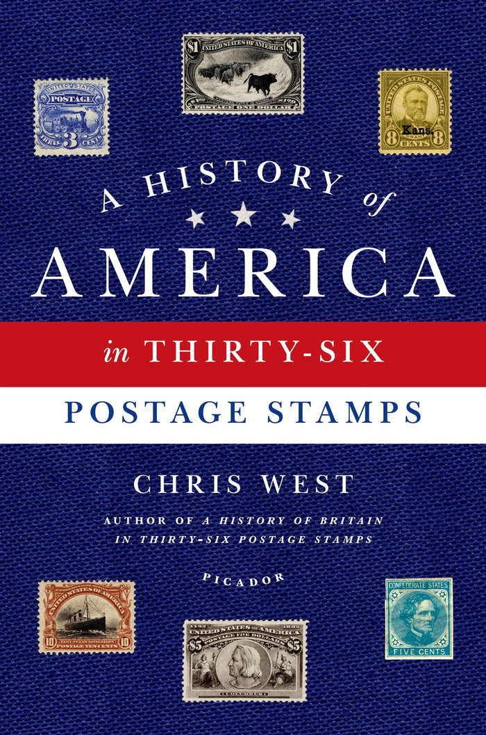 A History of America in Thirty-Six Postage Stamps by Chris West - Hardcover cover