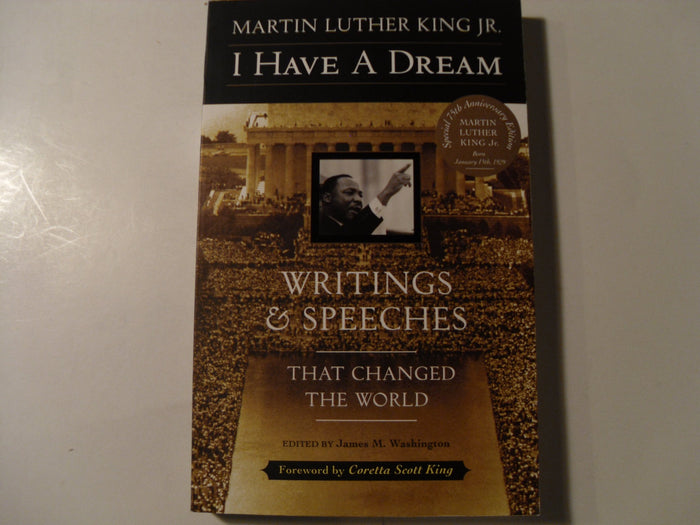 I Have a Dream: Writings and Speeches That Changed the World, Special 75th Anniversary Edition (Martin Luther King, Jr., born January 15, 1929) by Martin Luther King - Paperback cover