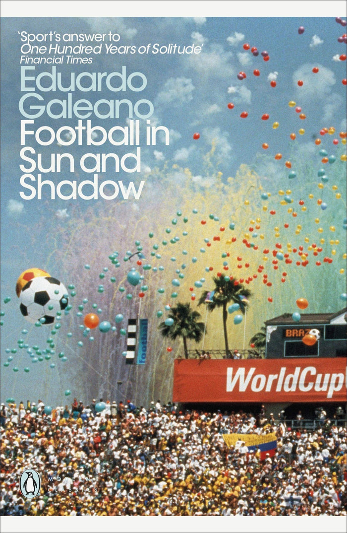 Football in Sun and Shadow (Penguin Modern Classics) by E. Galeano - Paperback cover