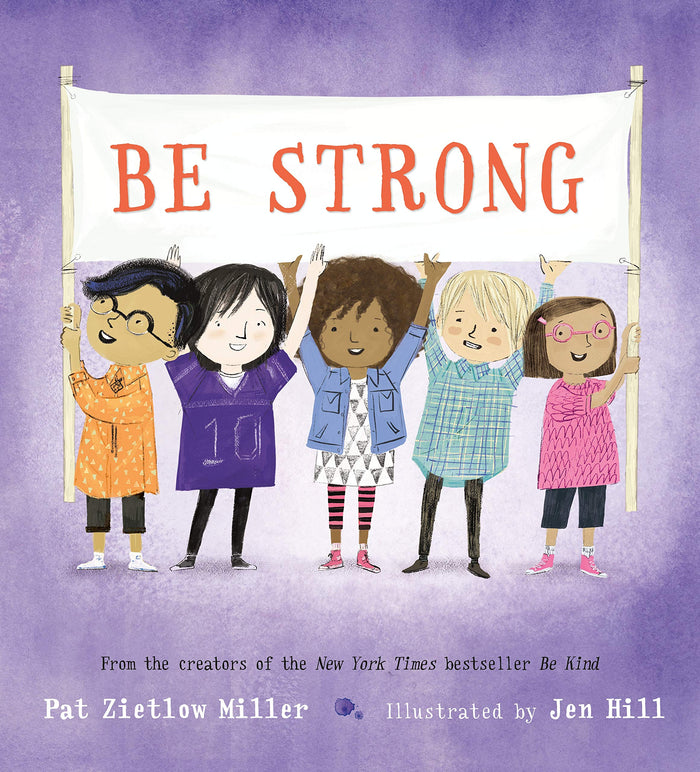 Be Strong (Be Kind, 2) by Pat Zietlow Miller - Hardcover cover